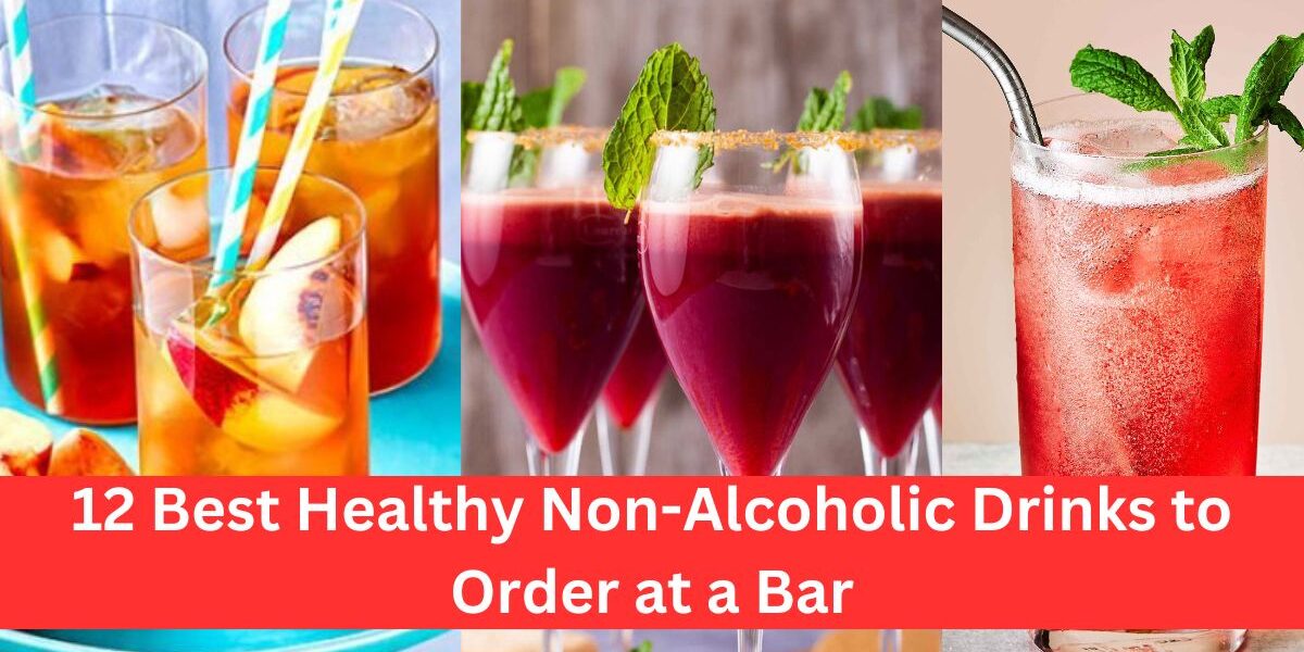 12 Best Healthy Non-Alcoholic Drinks to Order at a Bar